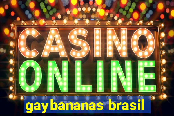 gaybananas brasil